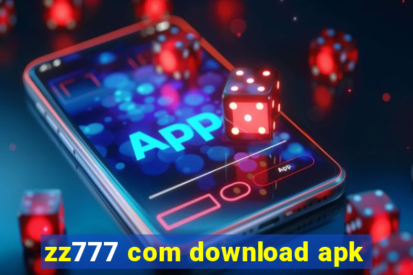 zz777 com download apk